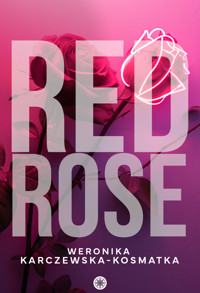 Red Rose - Weronika Karczewska-Komatka - ebook
