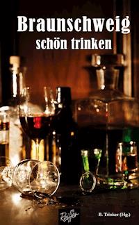 Braunschweig schön trinken -  - ebook