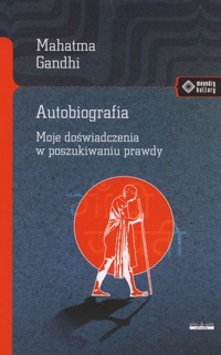 Autobiografia. Dzieje moich poszukiwań prawdy - Mahatma Gandhi - książka