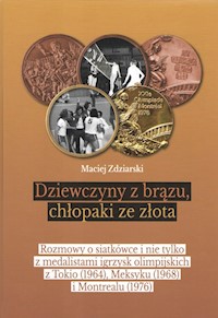 Dziewczyny z brązu, chłopaki ze złota - Zdziarski Maciej - książka