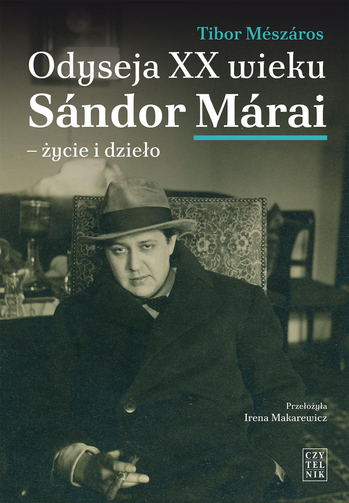 Okładka:Odyseja XX wieku Sándor Márai – życie i dzieło 