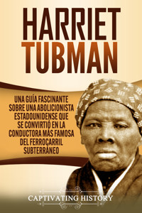 Harriet Tubman - Captivating History - ebook