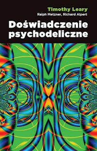 Doświadczenie psychodeliczne - Leary Timothy, Metzner Ralph, Alpert Richard - książka