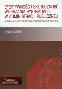 Efektywność i skuteczność wdrażania systemów IT w administracji publicznej - Jeruzalski Tomasz - książka