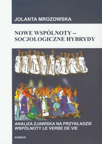 Nowe wspólnoty socjologiczne hybrydy - Mrozowska Jolanta - książka