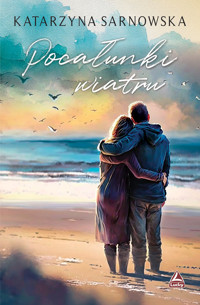 Pocałunki wiatru - Katarzyna Sarnowska - ebook + audiobook + książka