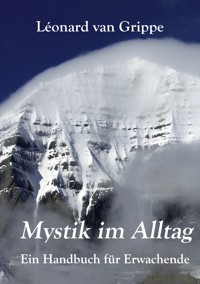 Mystik im Alltag - Leonard van Grippe - ebook