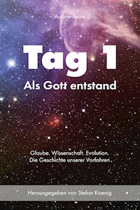Tag 1 - Als Gott entstand - Stefan Koenig - ebook