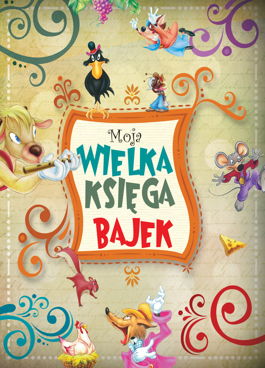 Moja wielka księga bajek - zbiorowa praca - książka