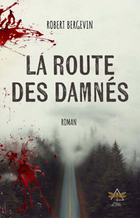 La route des damnés - Robert Bergevin - ebook