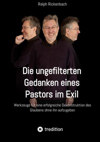 Die ungefilterten Gedanken eines Pastors im Exil - Ralph Rickenbach - ebook
