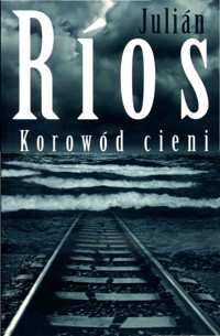 Korowód cieni. Opowieść z Tamogi - Julián Ríos - ebook