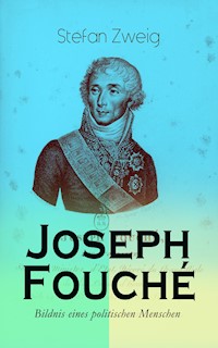 Joseph Fouché. Bildnis eines politischen Menschen - Stefan Zweig - ebook