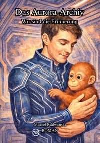 Das Aurora-Archiv - Marcel Radwanski - ebook