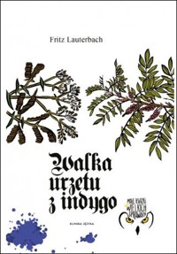 Walka urzetu z indygo - Fritz Lauterbach - książka