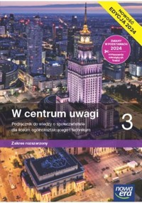 W centrum uwagi 3 Podręcznik do wiedzy o społeczeństwie Zakres rozszerzony Edycja 2024 - Węgrzyn=Odzioba Liliana, Martinek Ewa, Makarewicz Agnieszka, Kięczkowska Justyna, Drelich Sławomir, Janicki Arkadiusz - książka