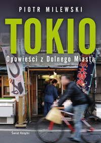 Tokio. Opowieści z Dolnego Miasta - Piotr Milewski - ebook + audiobook