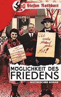 Möglichkeit des Friedens - Stefan Rothbart - ebook