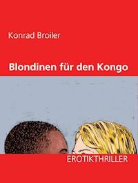 Blondinen für den Kongo - Konrad Broiler - ebook