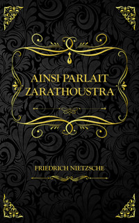 Ainsi parlait Zarathoustra - Friedrich Nietzsche - ebook