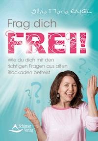 Frag dich frei! - Silvia Maria Engl - ebook