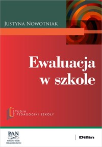 Ewaluacja w szkole - Justyna Nowotniak - książka