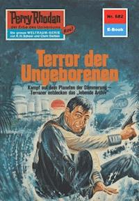 Perry Rhodan 682: Terror der Ungeborenen - Hans Kneifel - ebook
