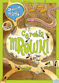 Opowiem ci, mamo, co robią mrówki - Marcin Brykczyński, Katarzyna Bajerowicz - książka