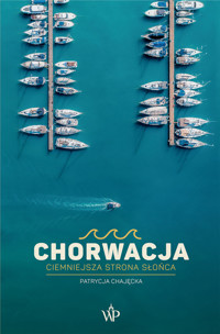 Chorwacja. Ciemniejsza strona słońca - Chajęcka Patrycja - ebook + audiobook + książka