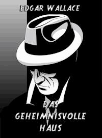 Das geheimnisvolle Haus - Edgar Wallace - ebook