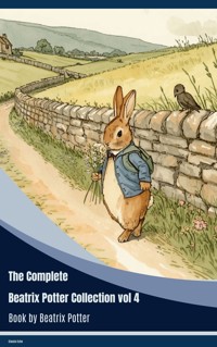 The Complete Beatrix Potter Collection vol 4 - Beatrix Potter - ebook