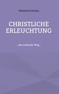Christliche Erleuchtung - Sebastian Stranz - ebook