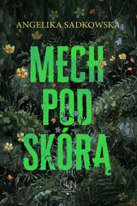 Mech pod skórą - Sadkowska Angelika - ebook