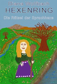 HEXENRING Die Rätsel der Sprachhexe - Diana Wolfbach - ebook