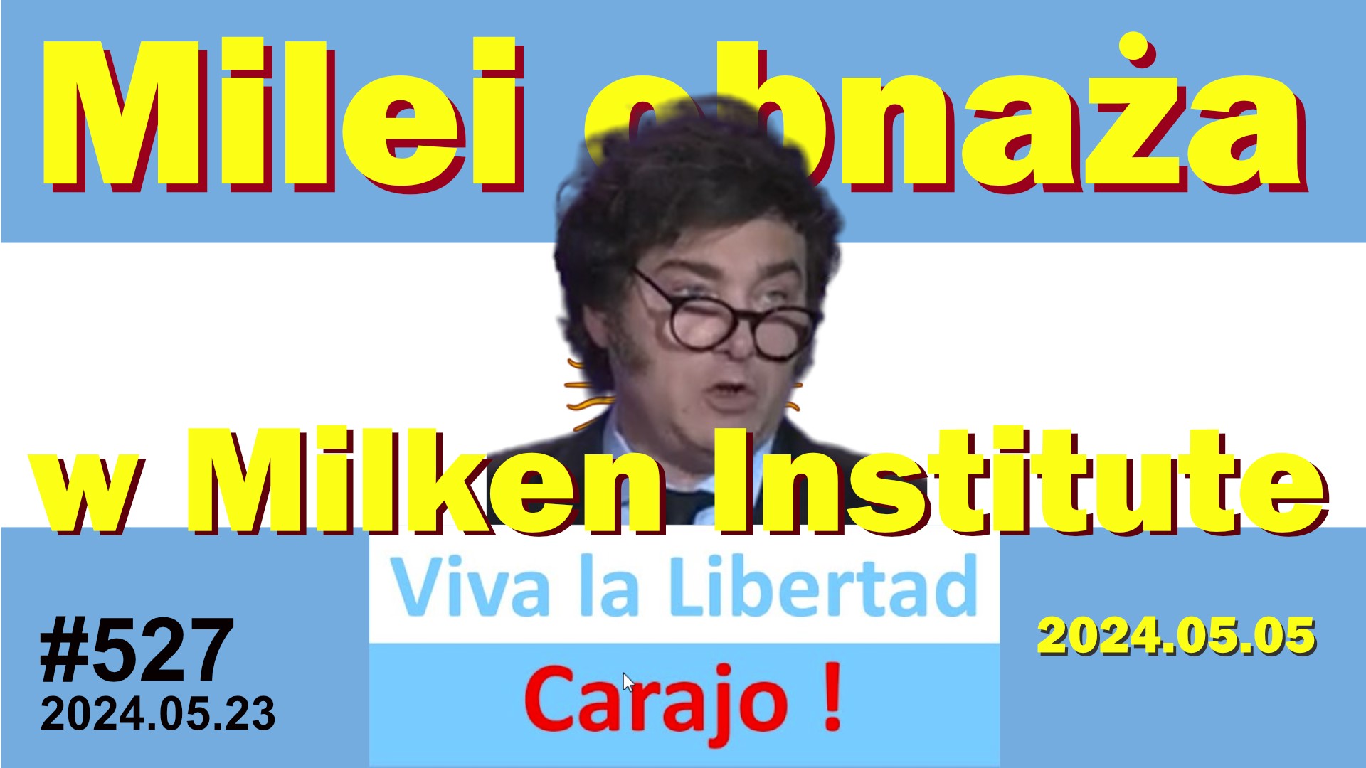 Przemówienie Javier’a Milei wygłoszone w dniu 6 maja 2024 roku w Milken Institute w Los Angeles