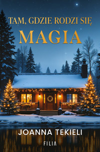 Tam, gdzie rodzi się magia - Joanna Tekieli - ebook + audiobook + książka