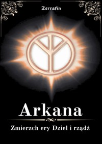 Arkana Zmierzch ery Dziel i rządź - Zerrafin - ebook