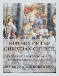 History of the Christian Church - James Craigie Robertson - ebook