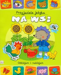 Przyjaciele jeżyka Na wsi - Podgórska Anna - książka