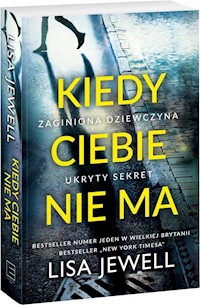Kiedy Ciebie nie ma - Lisa Jewell - książka