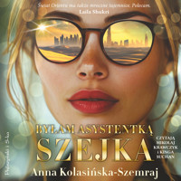 Byłam asystentką szejka - Kolasińska-Szemraj Anna - ebook + audiobook + książka