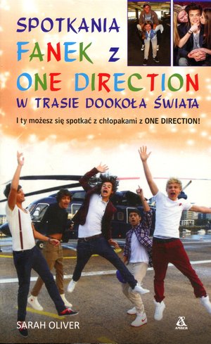 Spotkania fanek z One Direction w trasie dookoła świata - Sarah Oliver - książka