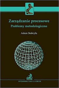 Zarządzanie procesowe Problemy metodologiczne - Adam Stabryła - książka