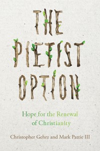 The Pietist Option - Christopher Gehrz - ebook