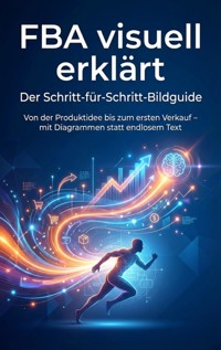 FBA visuell erklärt: Der Schritt-für-Schritt-Bildguide - Kathrin Arnold - ebook