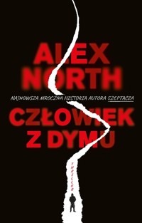 Człowiek z dymu - North Alex - książka