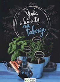 Zioła i kwiaty na talerzu -  - książka