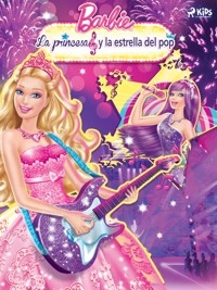 Barbie - La princesa y la estrella del pop - Mattel - ebook