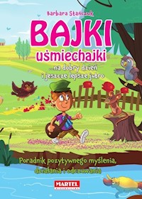 Bajki uśmiechajki...na dobry dzień i jeszcze lepsze jutro - Barbara Stańczuk - książka