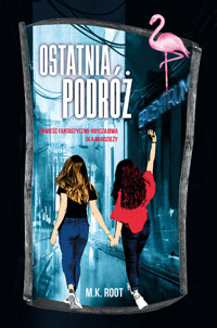 Ostatnia podróż - M.K. Root (pseudonim Mariki Krajniewskiej) - ebook + audiobook